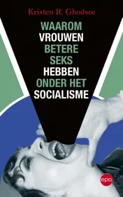 Omslag van Waarom vrouwen betere seks hebben onder het socialisme