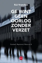Omslag van Ge wint geen oorlog zonder verzet