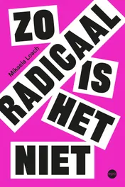 Omslag van Zo radicaal is het niet