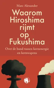 Omslag van Waarom Hiroshima rijmt op Fukushima
