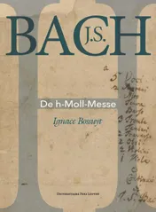 Omslag van J.S. Bach. De h-Moll-Messe