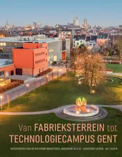 Omslag van Van fabrieksterrein tot Technologiecampus Gent