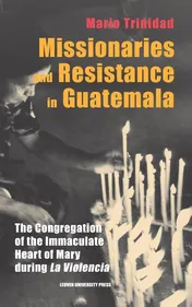Omslag van Missionaries and Resistance in Guatemala