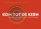 Omslag van Kom tot de kern
