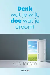 Omslag van Denk wat je wilt, doe wat je droomt