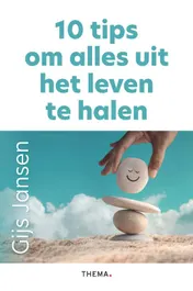 Omslag van 10 tips om alles uit het leven te halen