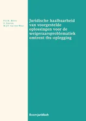 Omslag van Juridische haalbaarheid van voorgestelde oplossingen voor de weigeraarsproblematiek omtrent tbs-oplegging