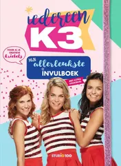 Omslag van Iedereen K3 : Mijn allerleukste invulboek