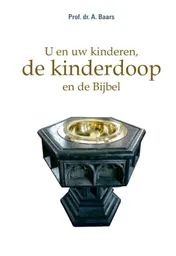 Omslag van U en uw kinderen, de kinderdoop en de Bijbel