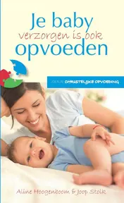 Omslag van Je baby verzorgen is ook opvoeden