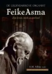 Omslag van De legendarische organist Feike Asma