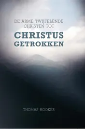 Omslag van De arme twijfelende christen tot Christus getrokken