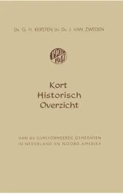 Omslag van Kort historisch overzicht van de Gereformeerde Gemeenten in Nederland en Noord-Amerika