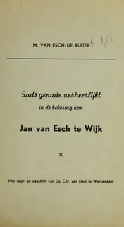 Omslag van Gods genade verheerlijkt in de bekering van Jan van Esch te Wijk