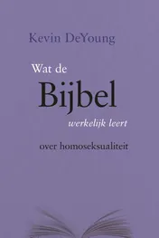 Omslag van Wat de Bijbel werkelijk leert over homoseksualiteit