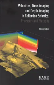 Omslag van Velocities, time-imaging and depth-imaging; principles and methods