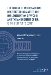 Omslag van The future of international restructurings after the implementation of WCO II and the amendment of EIR: Is the best yet to come?