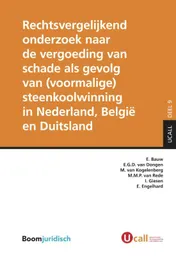 Omslag van Rechtsvergelijkend onderzoek naar de vergoeding van schade als gevolg van (voormalige) steenkoolwinning in Nederland, België en Duitsland