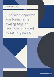 Omslag van Juridische aspecten van forensische dwangzorg en (vermoedens van) huiselijk geweld