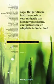 Omslag van 2030: Het juridische instrumentarium voor mitigatie van klimaatverandering, energietransitie en adaptatie in Nederland