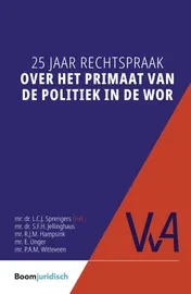 Omslag van 25 jaar rechtspraak over het primaat van de politiek in de WOR