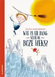 Omslag van Wie is er bang voor de boeze heks?
