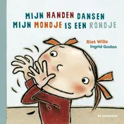 Omslag van Mijn handen dansen & Mijn mondje is een rondje