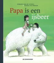 Omslag van Papa is een ijsbeer