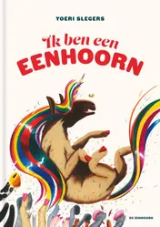 Omslag van Ik ben een eenhoorn