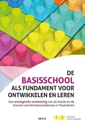 Omslag van De basisschool als fundament voor ontwikkelen en leren