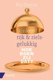 Omslag van Stinkend rijk & zielsgelukkig