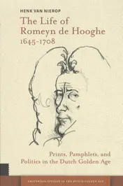 Omslag van The life of Romeyn de Hooghe 1645-1708