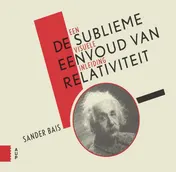 Omslag van De sublieme eenvoud van relativiteit