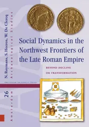 Omslag van Social dynamics in the orthwest frontiers of the late roman empire