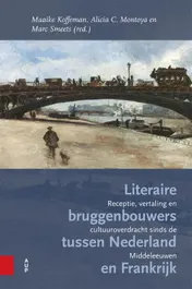 Omslag van Literaire bruggenbouwers tussen Nederland en Frankrijk