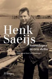 Omslag van Henk Saeijs, stormloper in een delta
