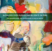 Omslag van In dialoog over ouderschap bij ziekte en zorg