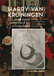 Omslag van Harry van Kruiningen: Op zoek naar waarheid en schoonheid