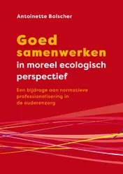 Omslag van Goed samenwerken in moreel ecologisch perspectief