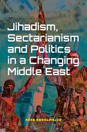 Omslag van Jihadism, Sectarianism and Politics in a Changing Middle East