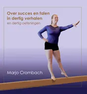 Omslag van Over succes en falen in dertig verhalen en dertig oefeningen