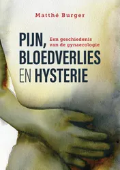 Omslag van Pijn, bloedverlies en hysterie