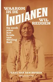 Omslag van Waarom ik de Indianen wil redden