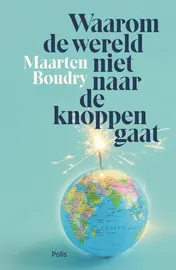 Omslag van Waarom de wereld niet naar de knoppen gaat