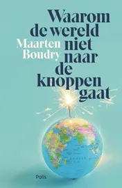 Omslag van Waarom de wereld niet naar de knoppen gaat