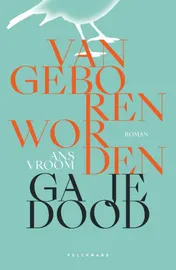 Omslag van Van geboren worden ga je dood