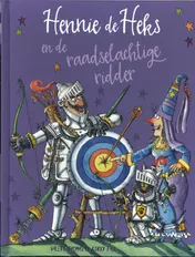 Omslag van Hennie de Heks en de raadselachtige ridder