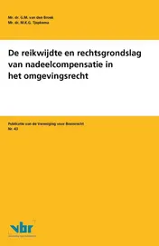 Omslag van De reikwijdte en rechtsgrondslag van nadeelcompensatie in het omgevingsrecht