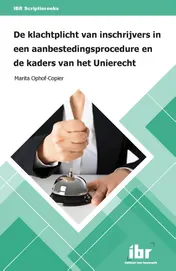 Omslag van De klachtplicht van inschrijvers in een aanbestedingsprocedure en de kaders van het Unierecht