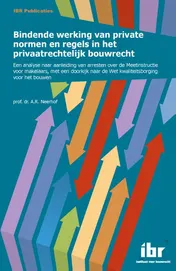 Omslag van Bindende werking van private normen en regels in het privaatrechtelijk bouwrecht